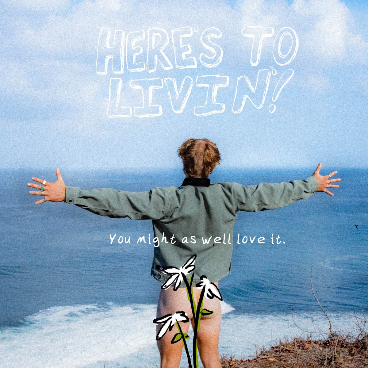 Here's To Livin'